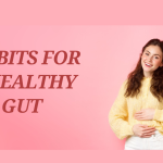 Habits for a Healthy Gut